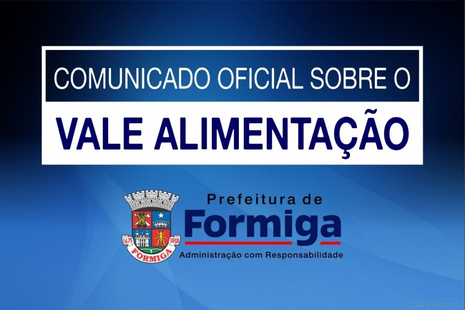 Prefeitura de Formiga divulga comunicado sobre Vale Alimentação dos servidores