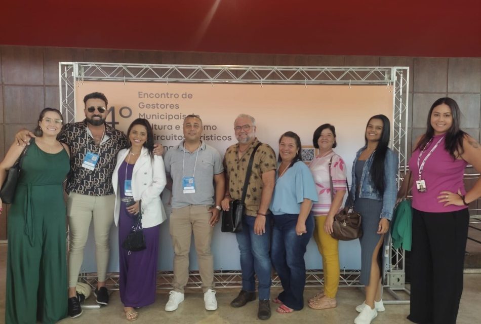 Executivo formiguense participa do 4º Encontro de Gestores Municipais de Cultura e Turismo e Circuitos Turísticos