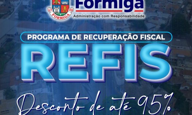 Refis Formiga: contribuintes podem ter até 95% de desconto