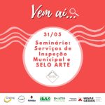 Seminário sobre o Selo ARTE acontece nesta quarta-feira