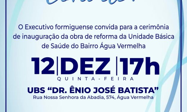 Executivo formiguense convida população para cerimônia de reinauguração da UBS Água Vermelha
