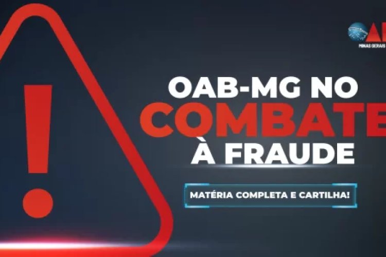 Seccional Mineira lança cartilha OAB&MG no Combate à Fraude  