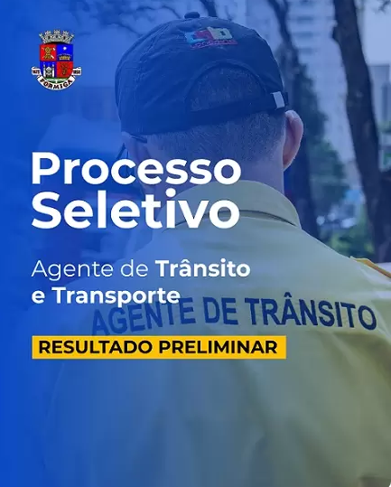 Prefeitura de Formiga divulga resultado preliminar do processo seletivo para o cargo de Agente de Trânsito e Transporte