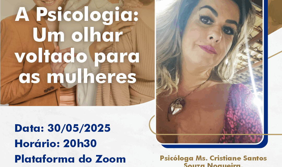 Alunos de Psicologia participarão de webinar com o tema “A Psicologia: um olhar voltado para as mulheres”