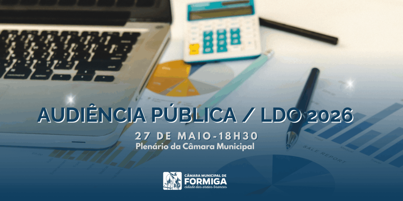 Câmara Municipal de Formiga realizará Audiência Pública para discutir diretrizes orçamentárias de 2026