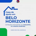 Atendimento na Casa de Apoio em BH começará no dia 2 de junho