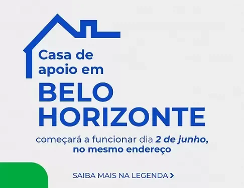 Atendimento na Casa de Apoio em BH começará no dia 2 de junho