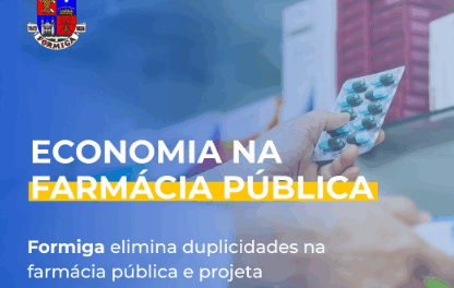 Formiga projeta economia de 320 mil ao ano na farmácia pública