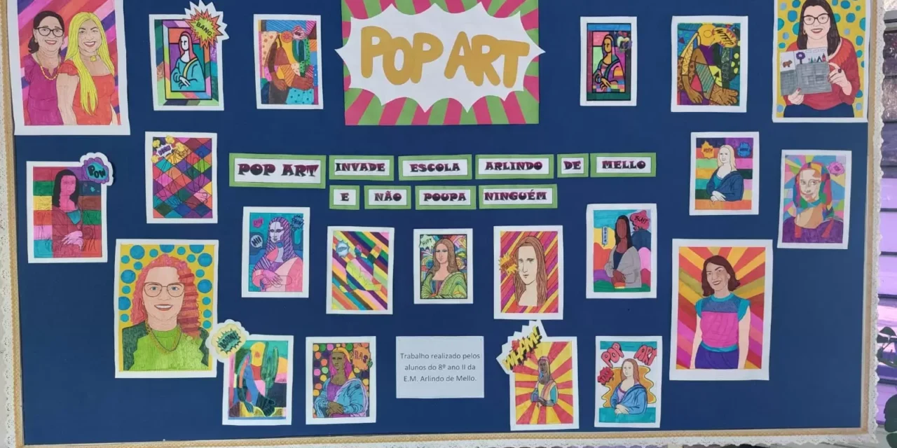 Arte, criatividade e releitura: alunos da Escola Arlindo de Mello exploram a Pop Art!