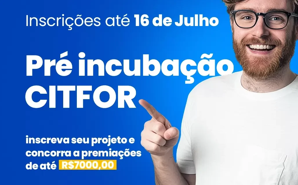 Prefeitura abre inscrições para o “Programa de Pré-incubação” do CITFOR!