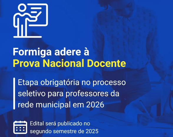 Prefeitura de Formiga confirma adesão à Prova Nacional Docente para seleção de professores a partir de 2026