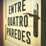 “Entre quatro paredes” é a dica de leitura da semana