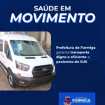 Saúde em Movimento: Prefeitura de Formiga garante transporte digno e eficiente a pacientes do SUS
