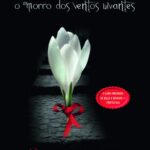 “O Morro dos Ventos Uivantes” é a dica de leitura da semana