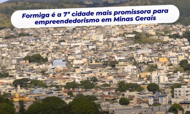Formiga se destaca como 7ª cidade mais promissora para empreendedorismo em Minas Gerais