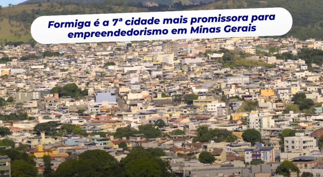 Formiga se destaca como 7ª cidade mais promissora para empreendedorismo em Minas Gerais
