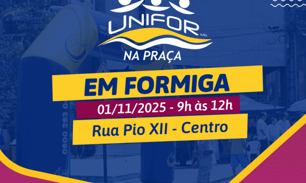 ‘’UNIFOR-MG Na Praça’’ irá levar serviços gratuitos à população de Formiga